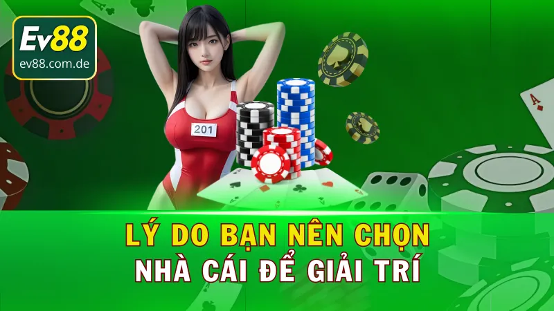 Những ưu điểm làm nên thương hiệu của nhà cái EV88