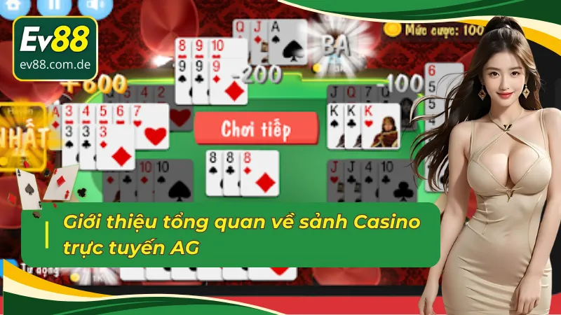 Giới thiệu tổng quan những thông tin thú vị về sảnh Casino trực tuyến AG