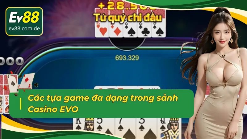 Các tựa game đa dạng trong sảnh Casino trực tuyến EVO