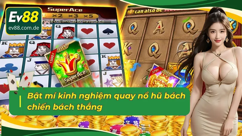 Chia sẻ kinh nghiệm quay hũ trong nổ hũ Siêu Cấp ACE